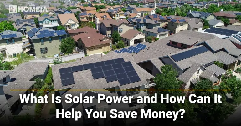 What Is Solar Power and How Can It Help You Save Money?