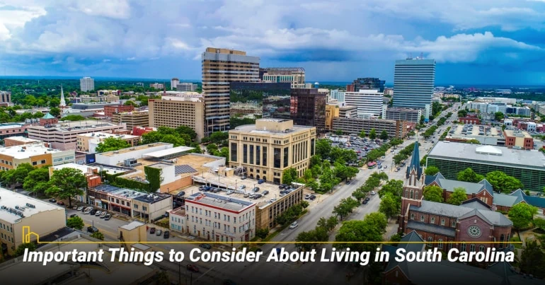 Important Things to Consider About Living in South Carolina