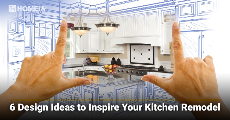 6 Design Ideas to Inspire Your Kitchen Remodel