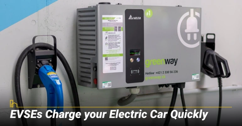 EVSEs Charge your Electric Car Quickly.