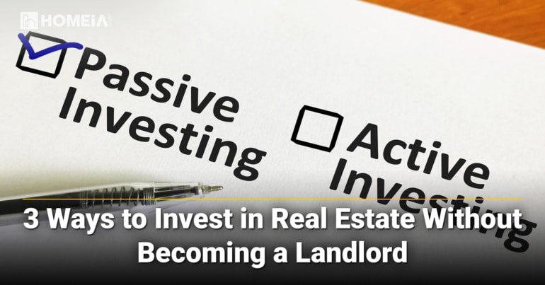 3 Ways to Invest in Real Estate Without Becoming a Landlord