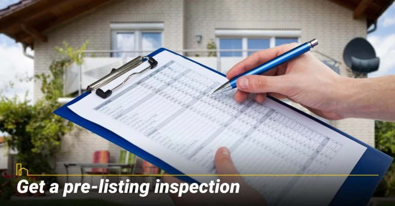 Get a pre-listing inspection.