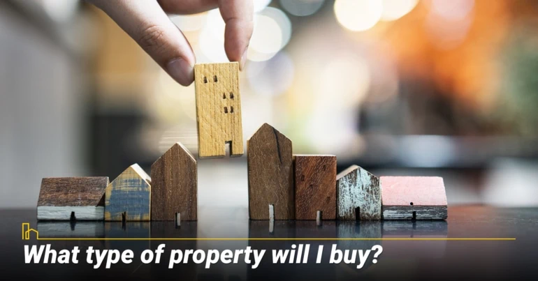 What type of property will I buy?