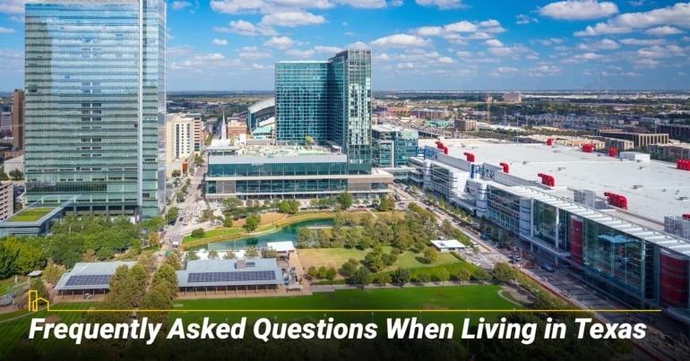 Frequently Asked Questions When Living in Texas