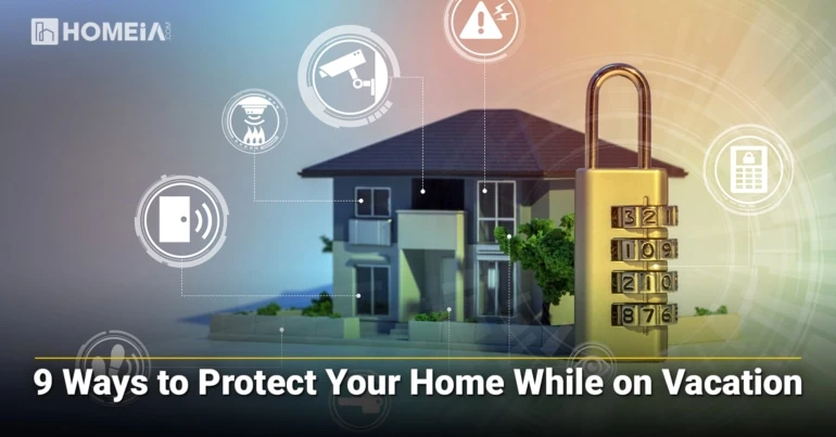 9 Ways to Protect Your Home While on Vacation