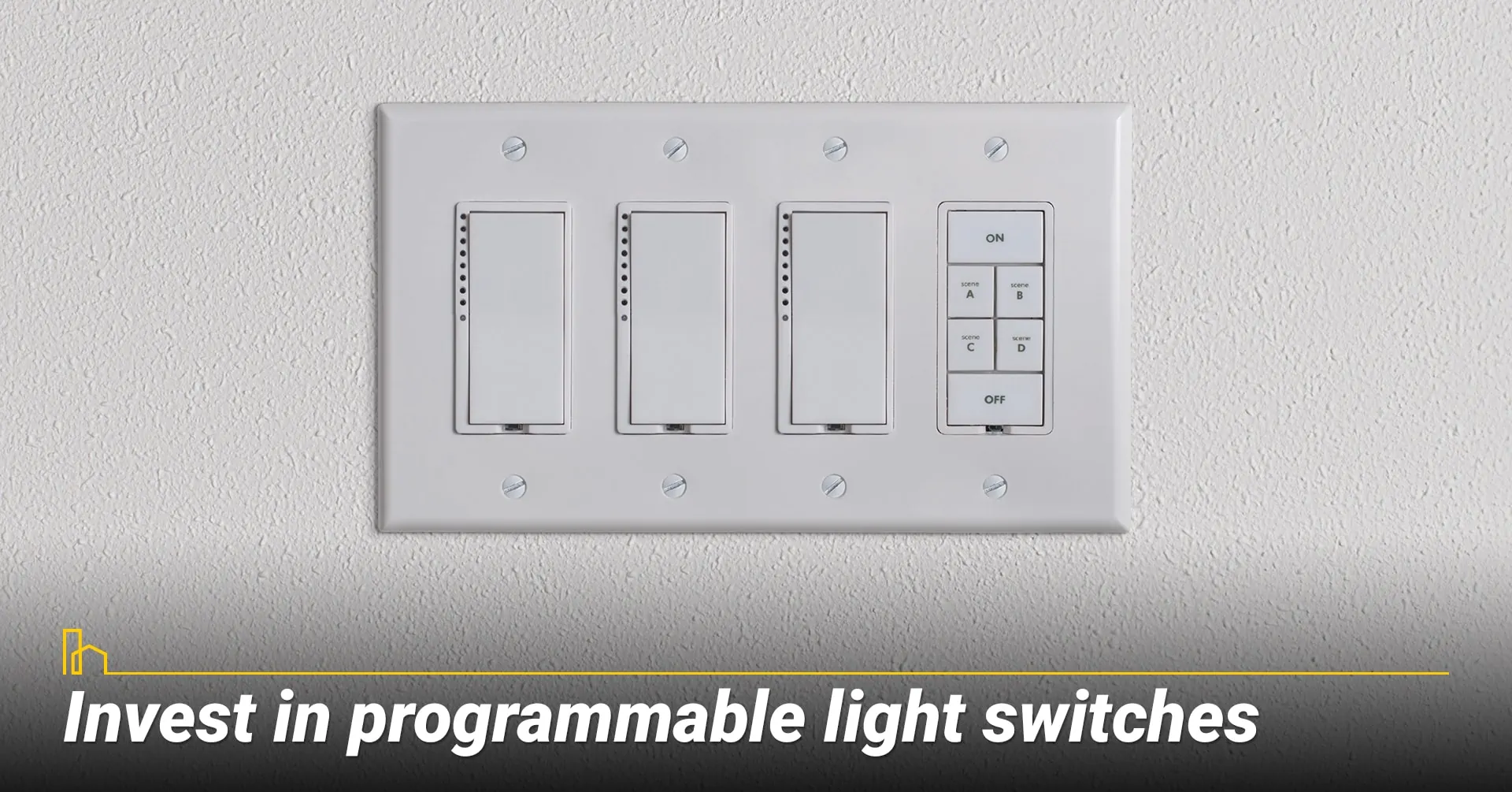 Invest in programmable light switches.