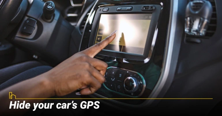 Hide your car’s GPS.