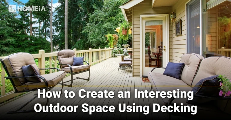 How to Create an Interesting Outdoor Space Using Decking