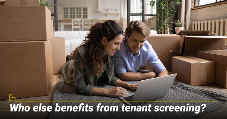 Who else benefits from tenant screening?