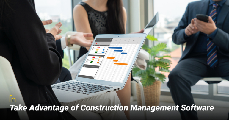 Take Advantage of Construction Management Software 