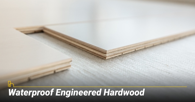 Waterproof Engineered Hardwood 