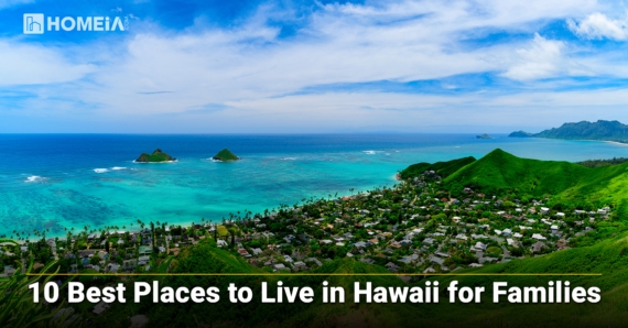10 Best Places to Live in Hawaii in 2025