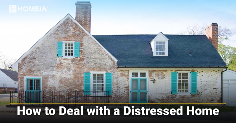How to Deal with a Distressed Home
