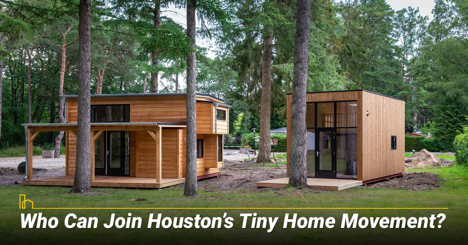 WHO CAN JOIN HOUSTON’S TINY HOME MOVEMENT?