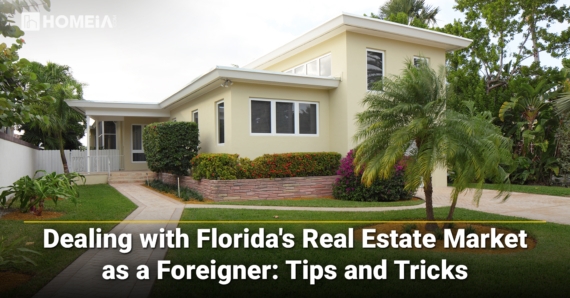 Dealing with Florida’s Real Estate Market as a Foreigner: Tips and Tricks