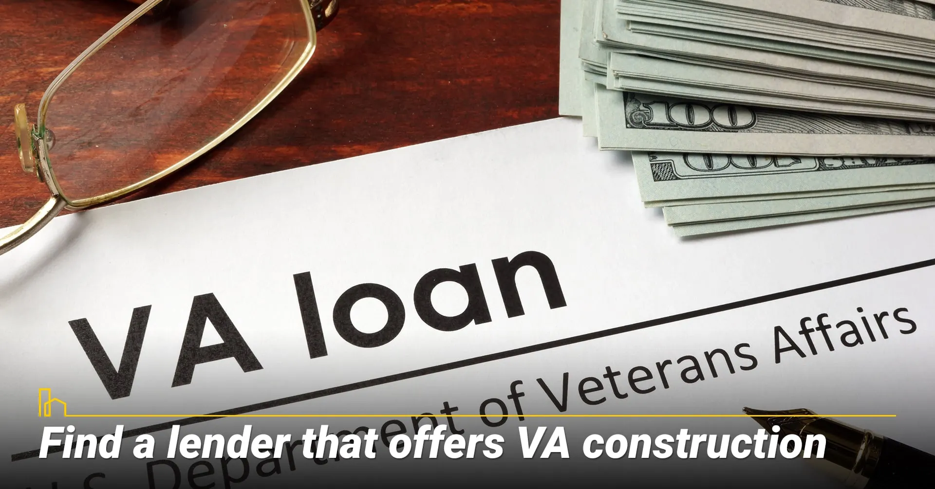 Find a lender that offers VA construction loans.