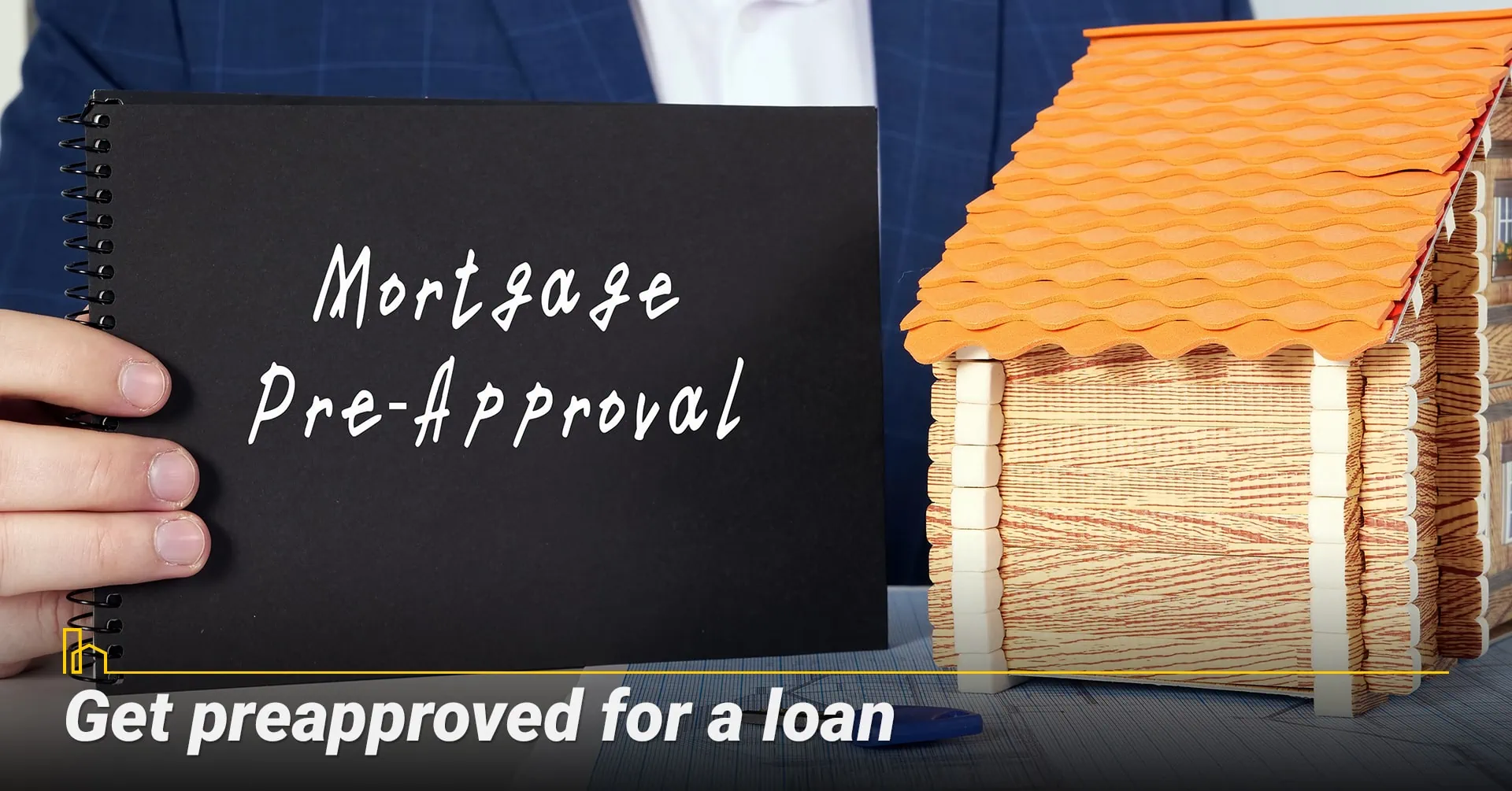 Get preapproved for a loan.