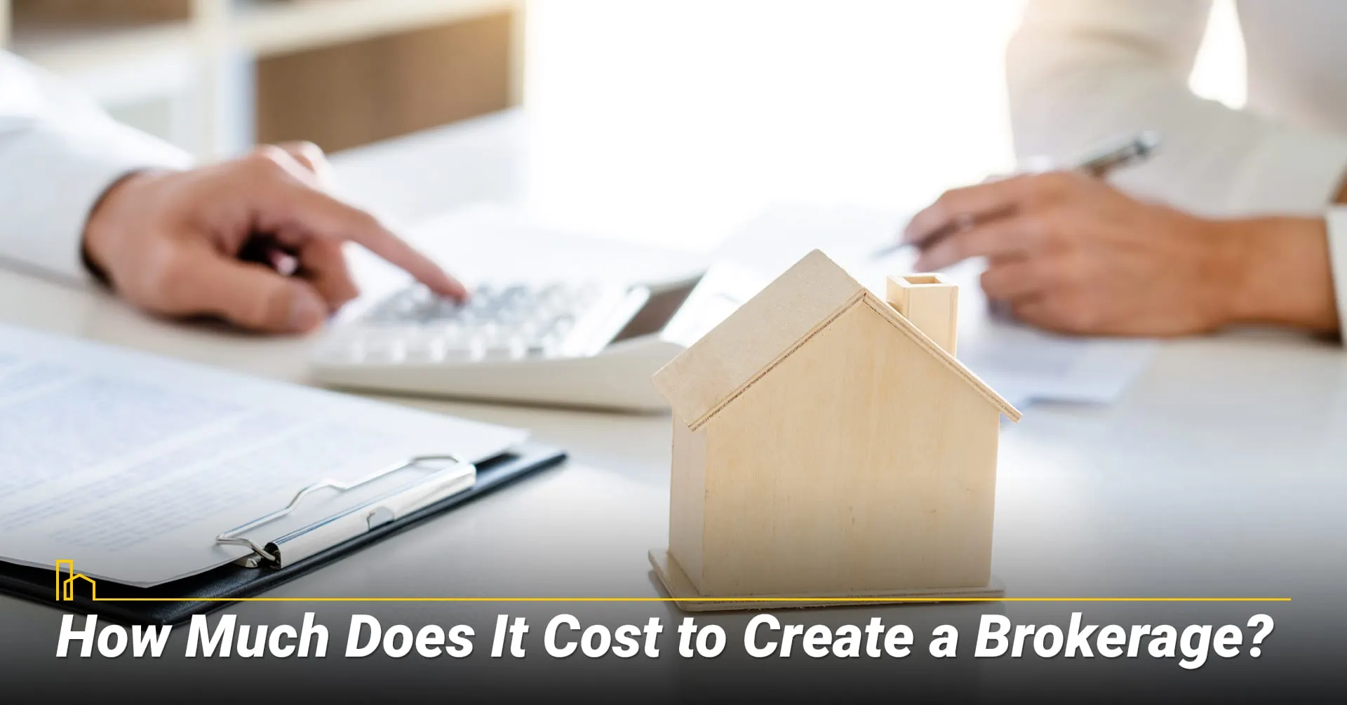 How Much Does It Cost to Create a Brokerage?
