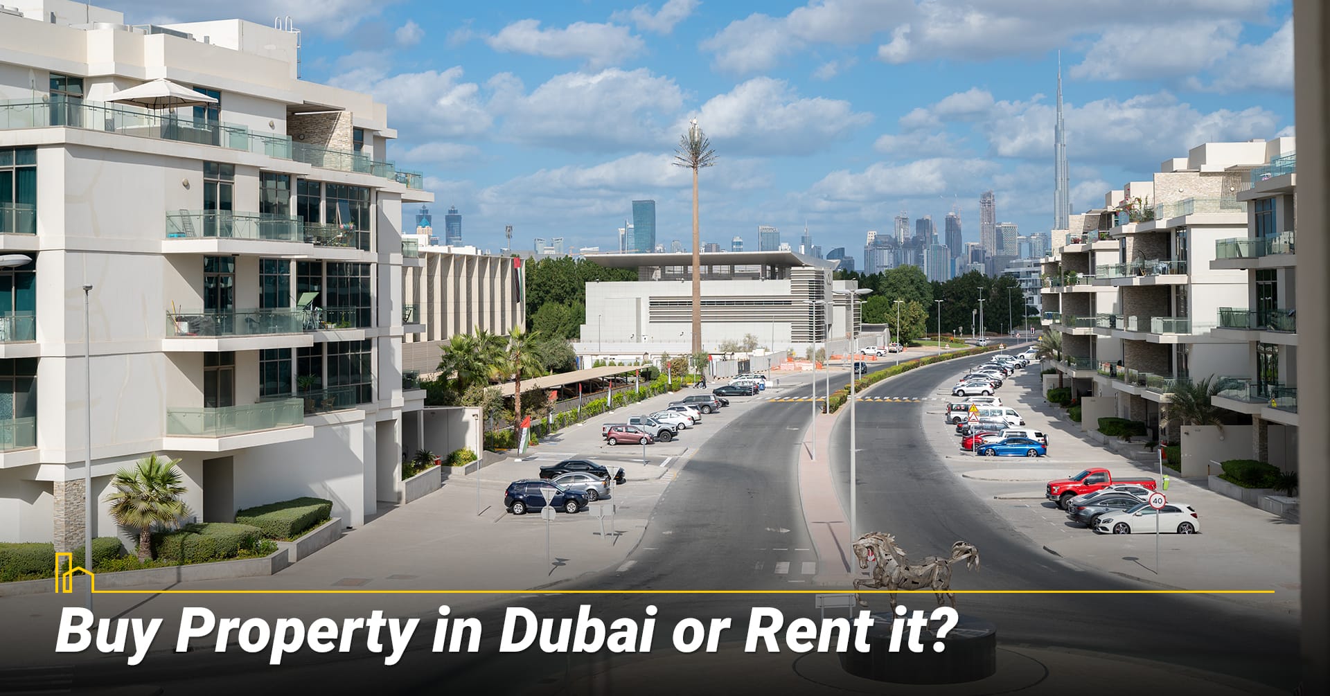 Buy Property in Dubai or Rent it? Buy Property in Dubai or Rent it?