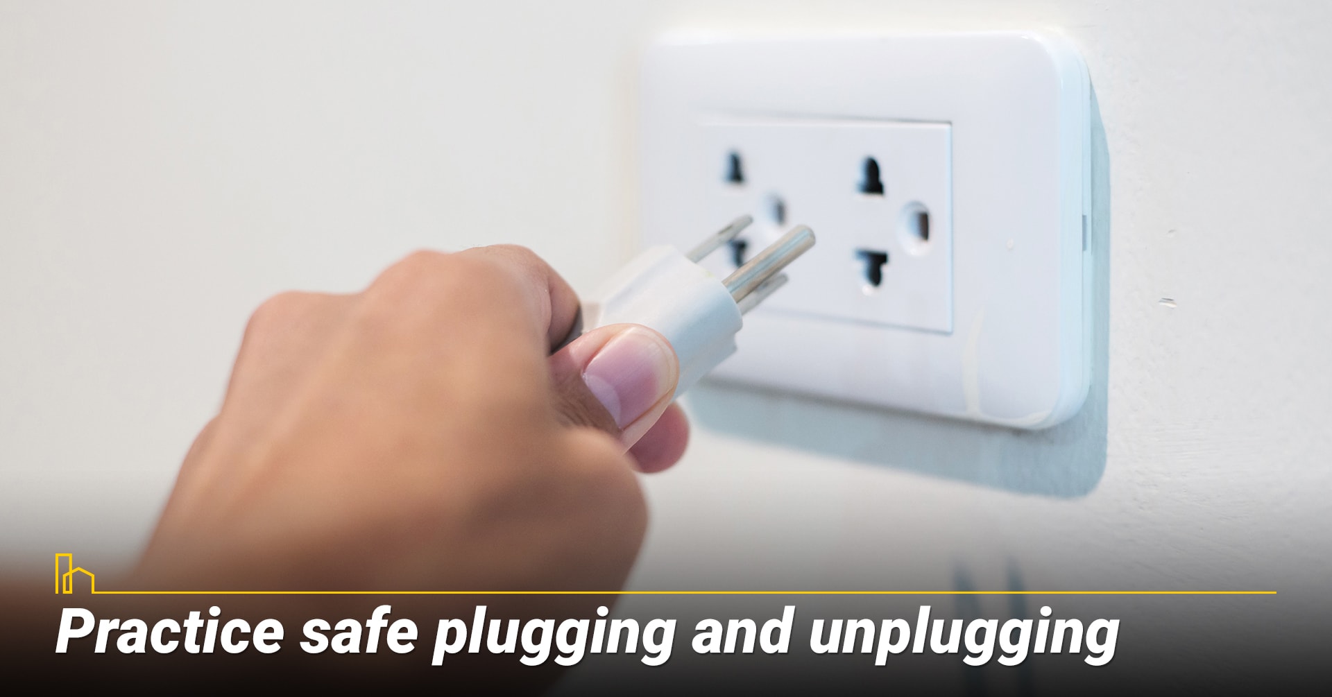 Practice safe plugging and unplugging. Practice safe plugging and unplugging.