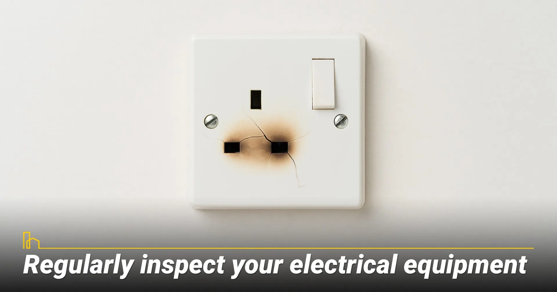 Regularly inspect your electrical equipment.