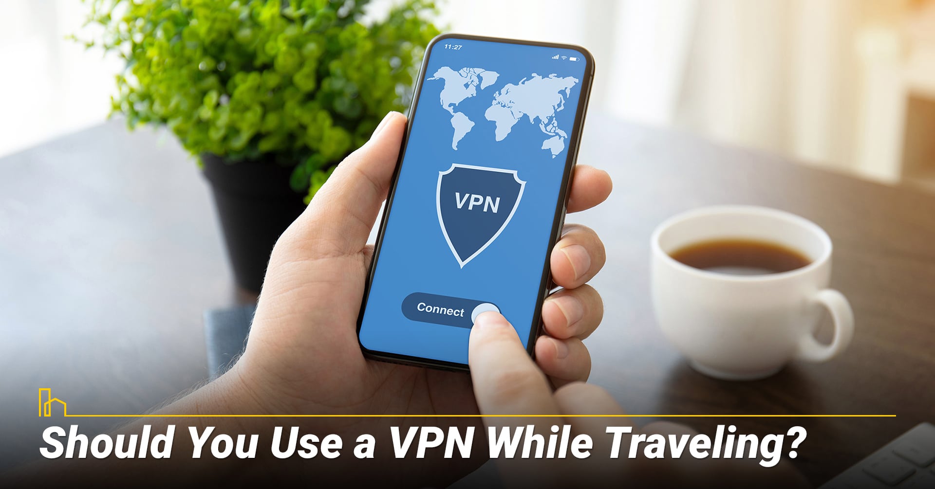 Should You Use a VPN While Traveling?  Should You Use a VPN While Traveling?