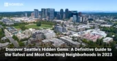Discover Seattle's Hidden Gems: A Definitive Guide to the Safest and Most Charming Neighborhoods in 2023