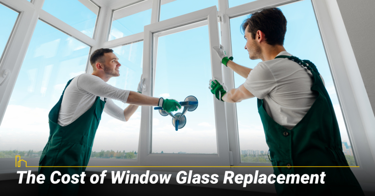 The Cost of Window Glass Replacement