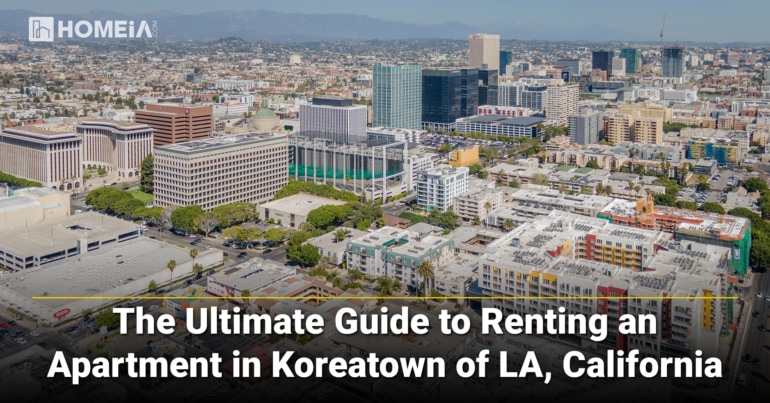 The Ultimate Guide to Renting an Apartment in Koreatown of LA, California.