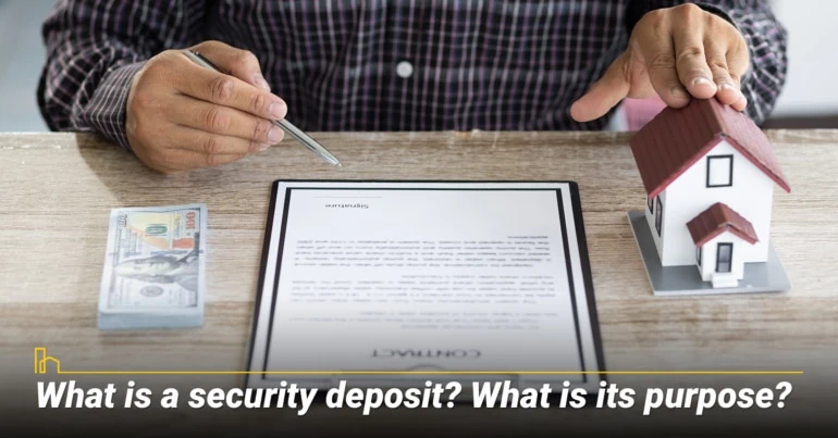 What is a security deposit? What is its purpose?