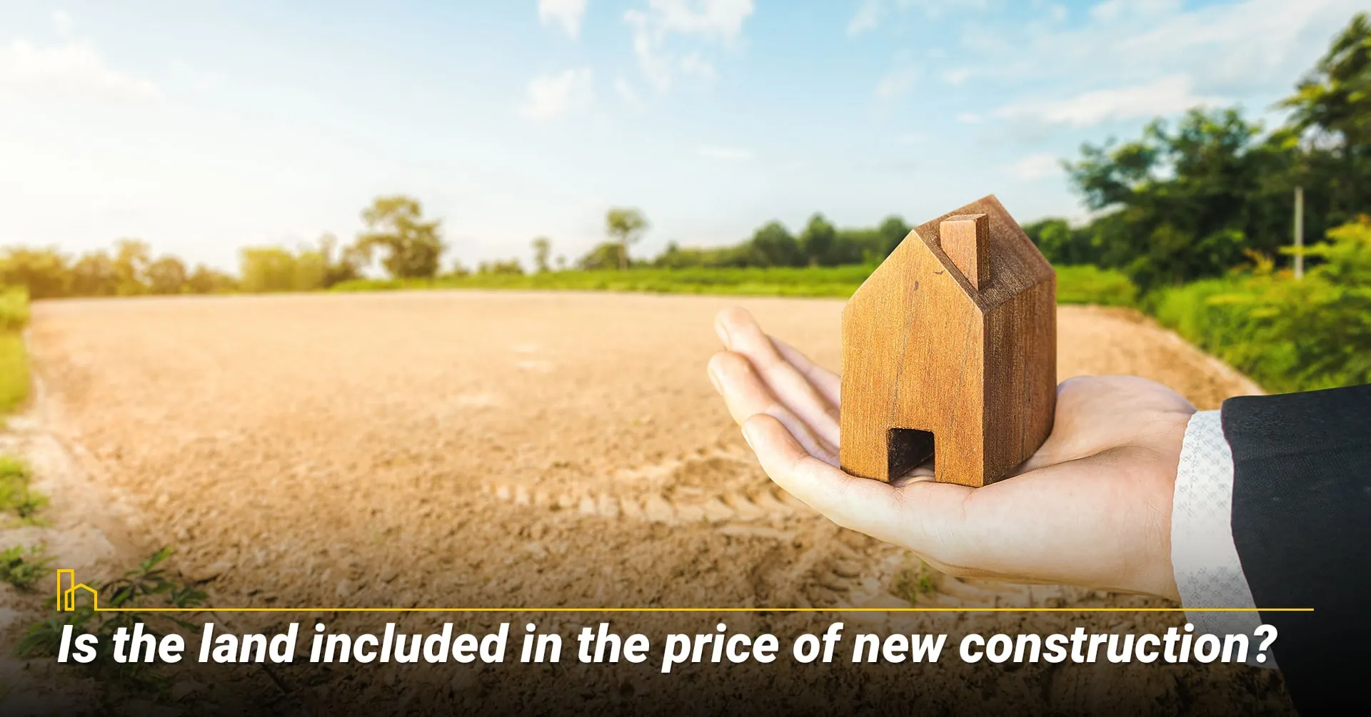 Is the land included in the price of new construction?