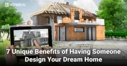 7 Unique Benefits of Having Someone Design Your Dream Home