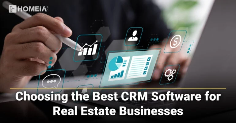 Choosing the Best CRM Software for Real Estate Businesses