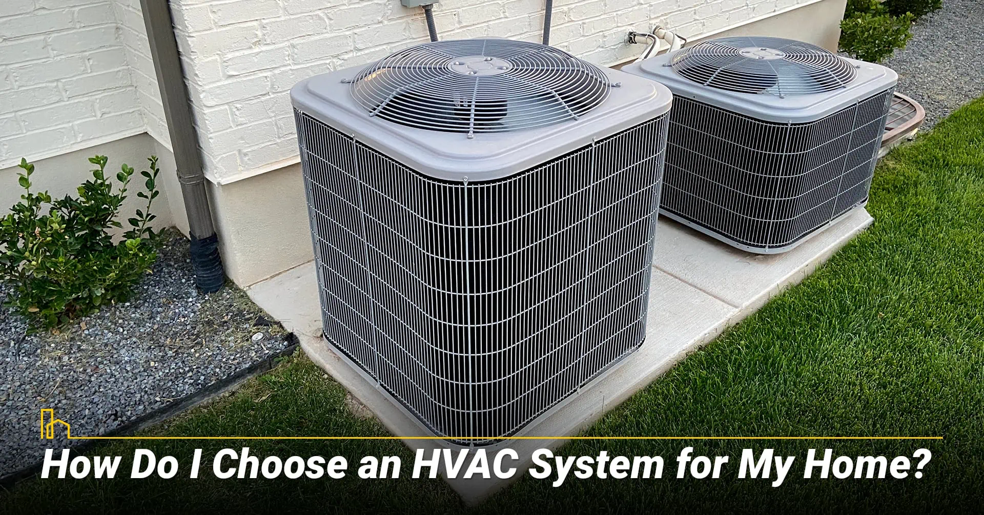 How Do I Choose an HVAC System for My Home?
