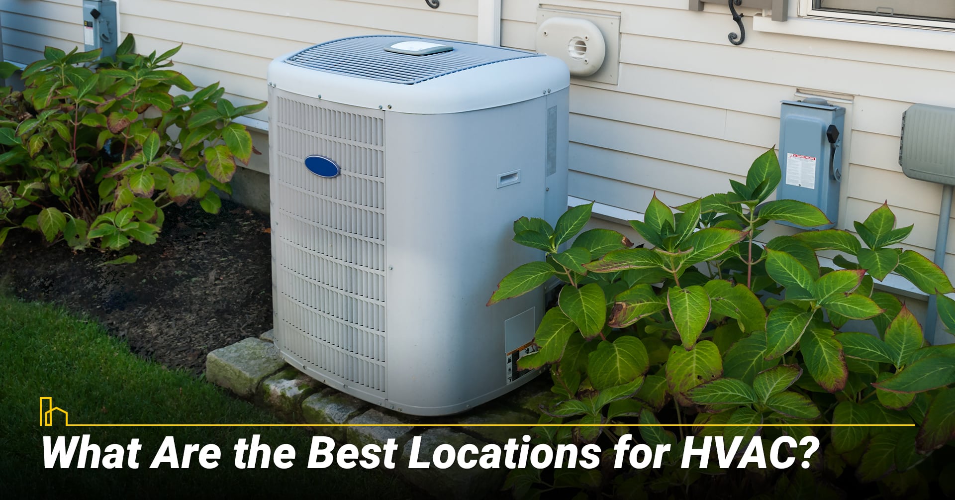What Are the Best Locations for HVAC? What Are the Best Locations for HVAC?
