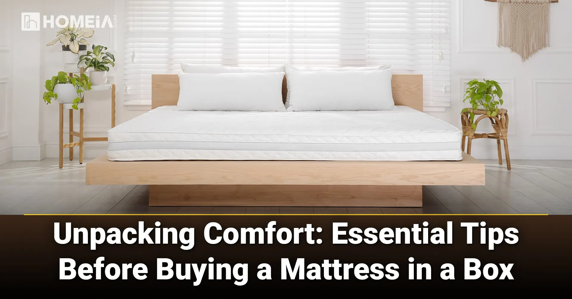 Unpacking Comfort: Essential Tips Before Buying a Mattress in a Box