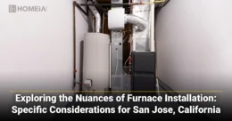 Exploring the Nuances of Furnace Installation: Specific Considerations for San Jose, California