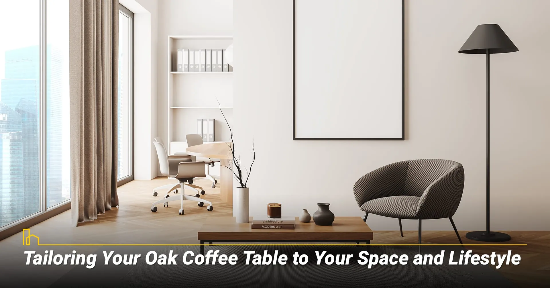 3. Tailoring Your Oak Coffee Table to Your Space and Lifestyle