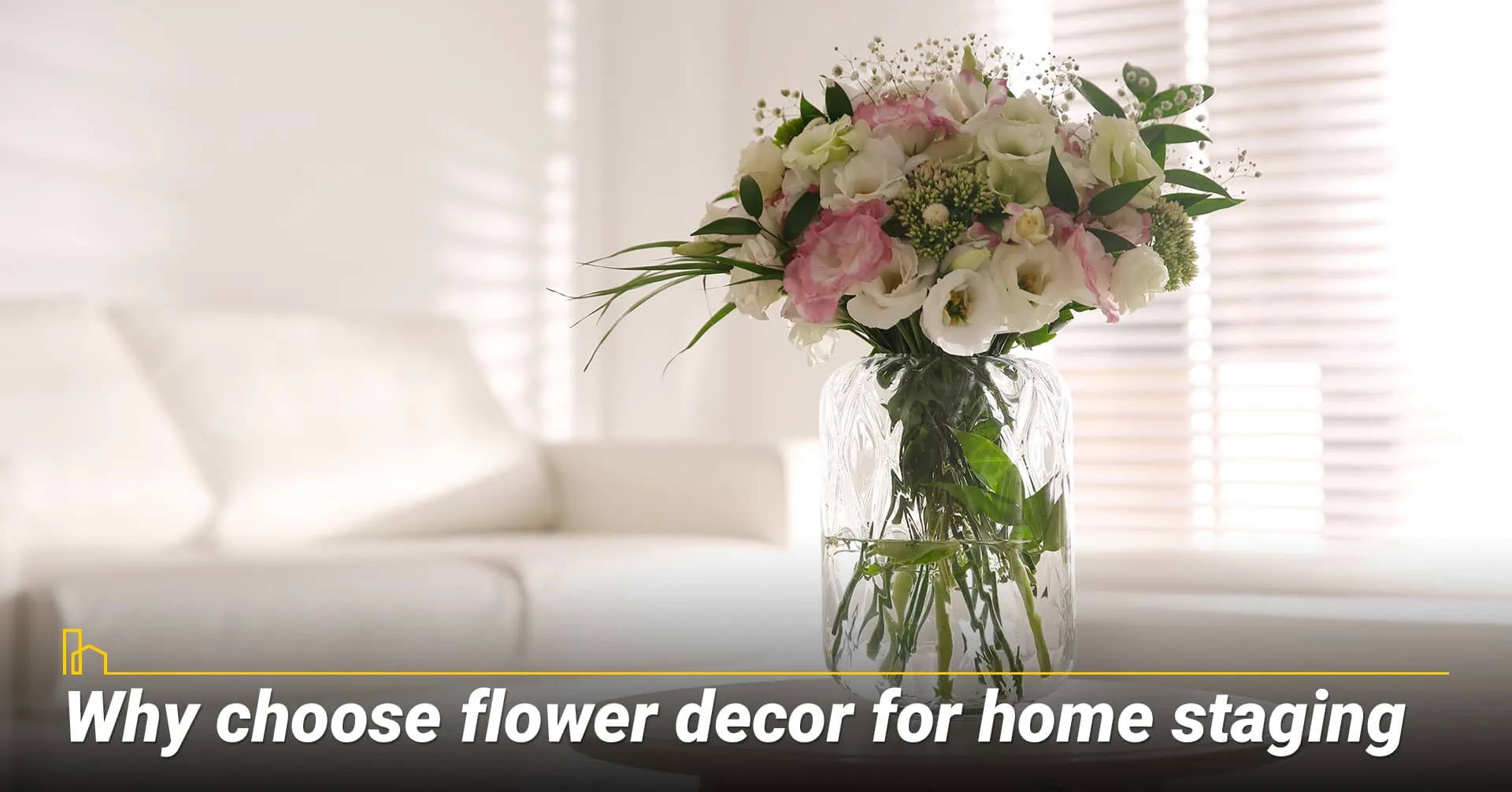2. Why choose flower decor for home staging