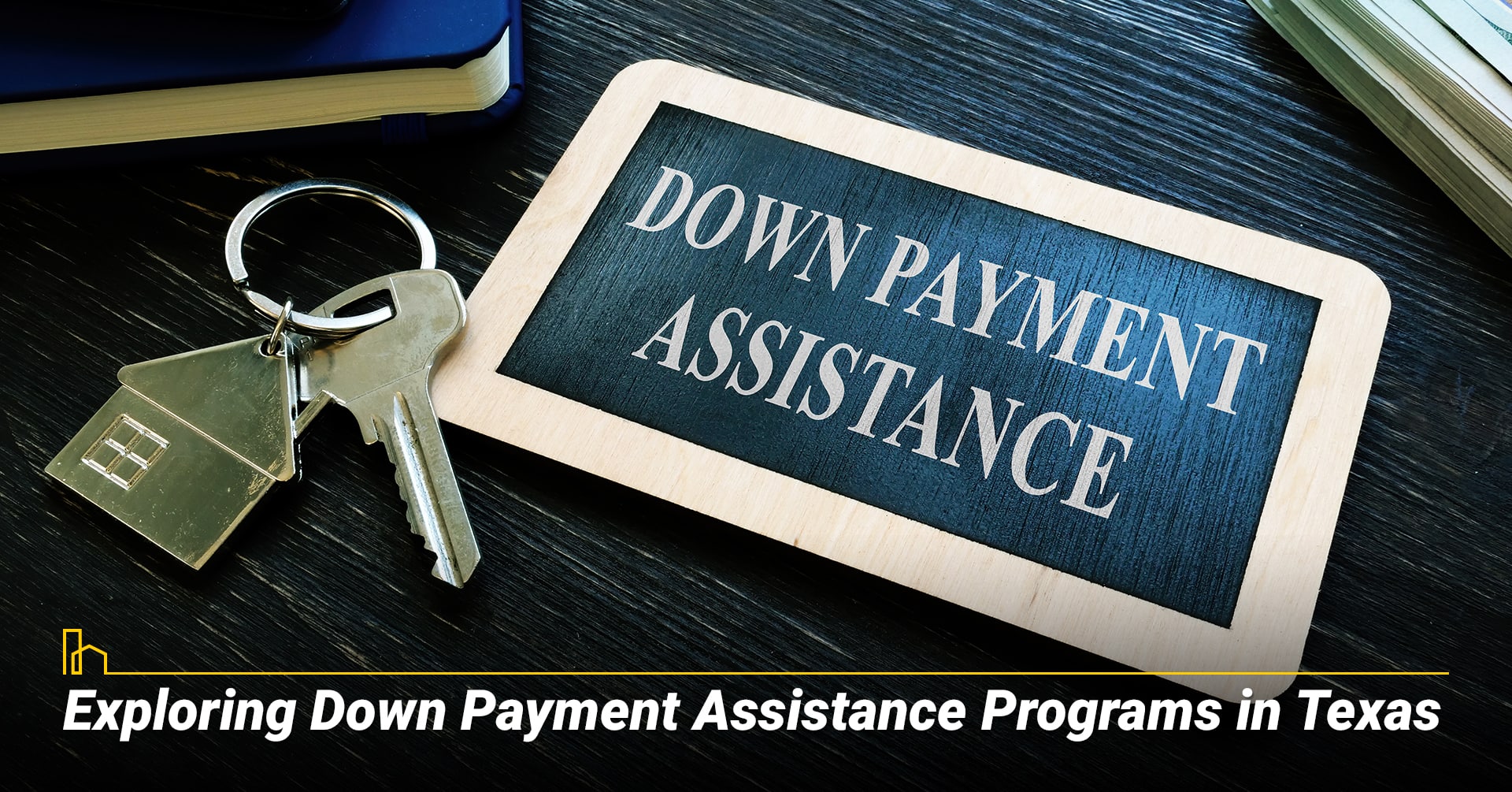 4. Exploring Down Payment Assistance Programs in Texas