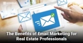 The Benefits of Email Marketing for Real Estate Professionals