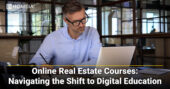 Online Real Estate Courses Navigating the Shift to Digital Education