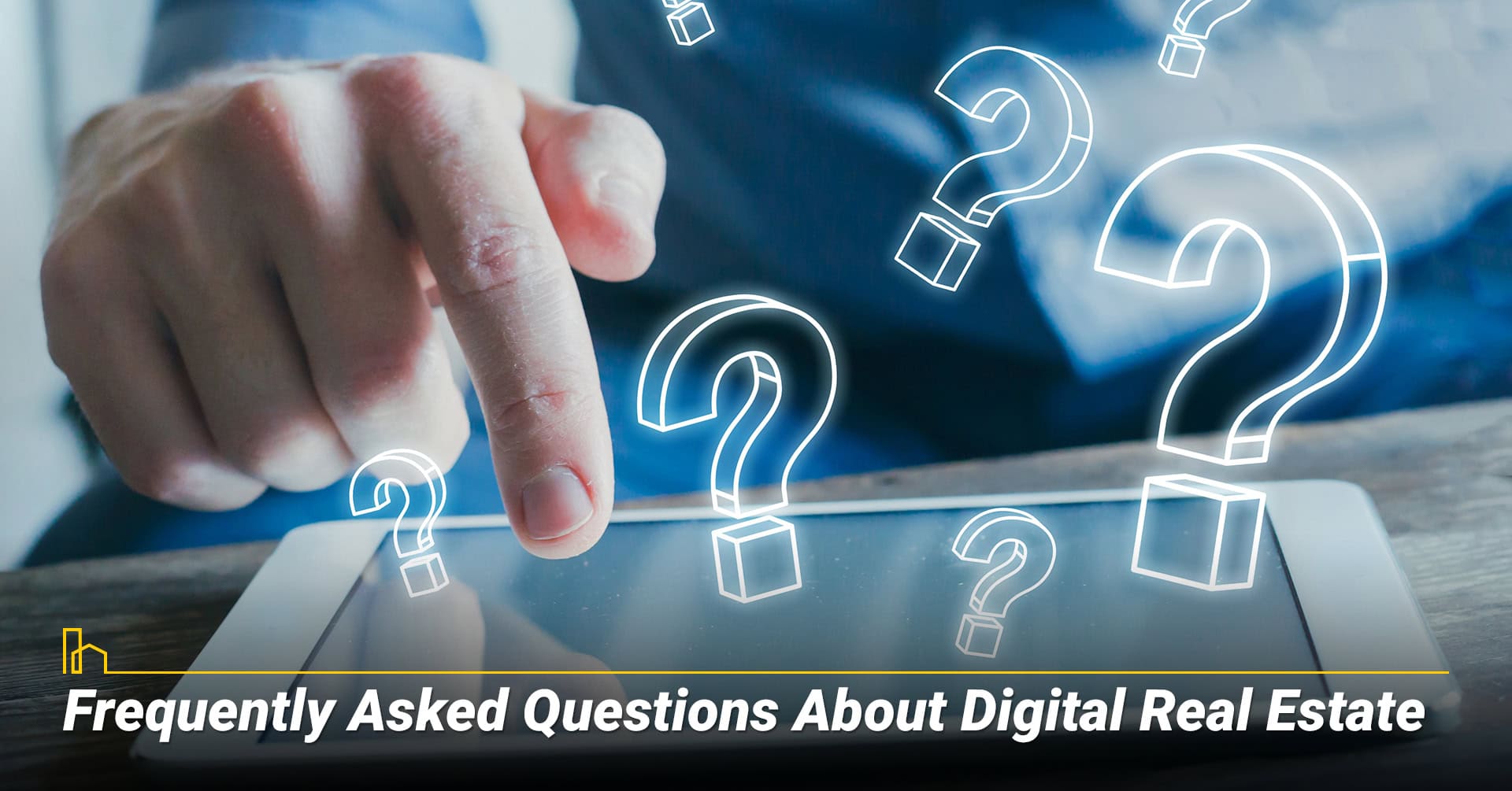 Frequently Asked Questions About Digital Real Estate