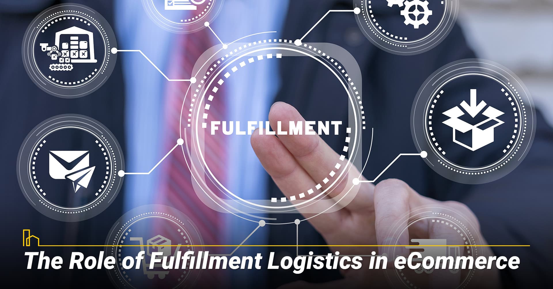 The Role of Fulfillment Logistics in eCommerce