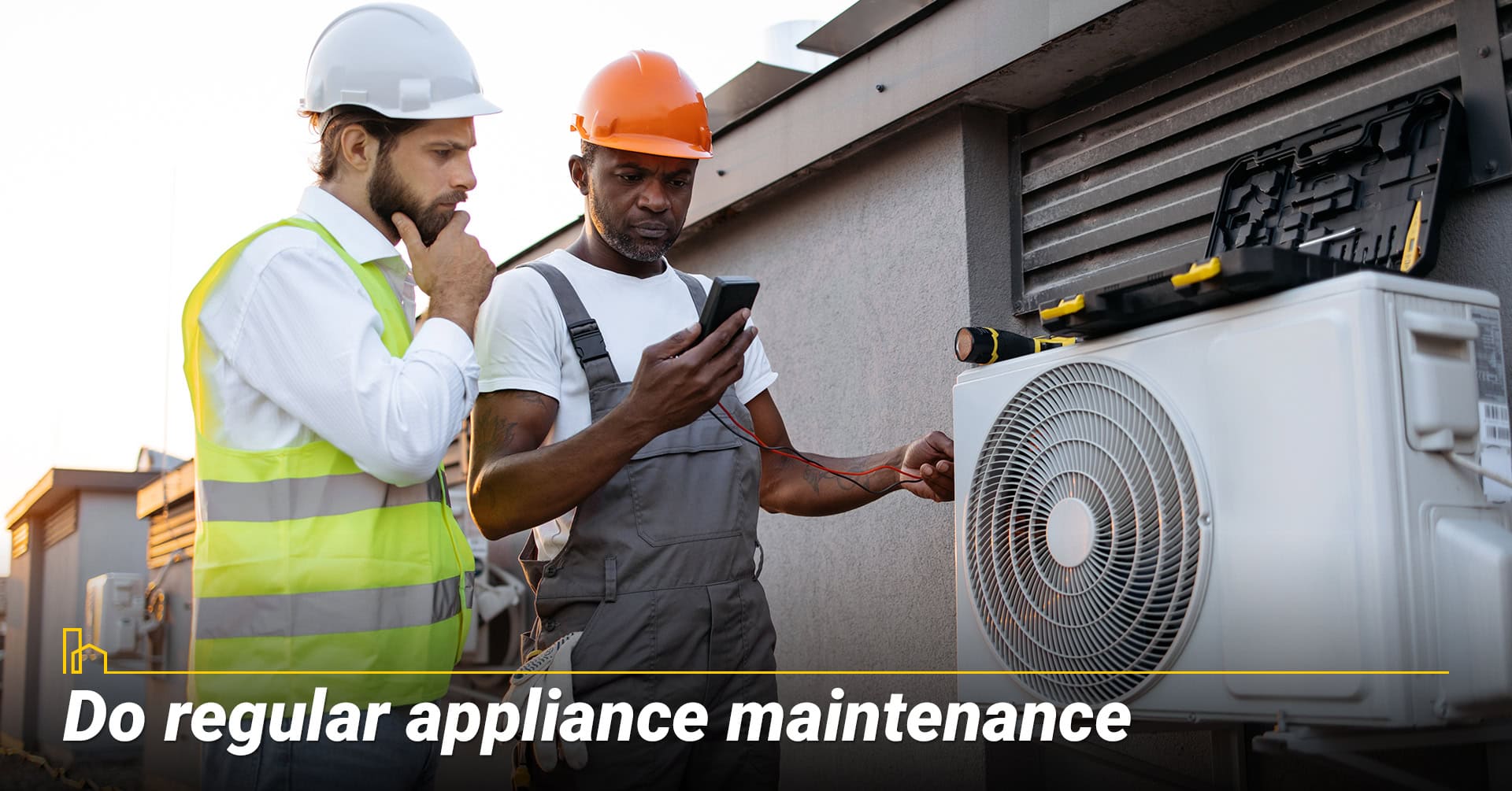 Do regular appliance maintenance