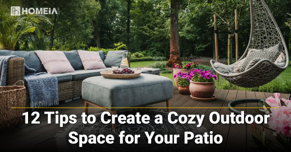 12 Tips to Create a Cozy Outdoor Space for Your Patio