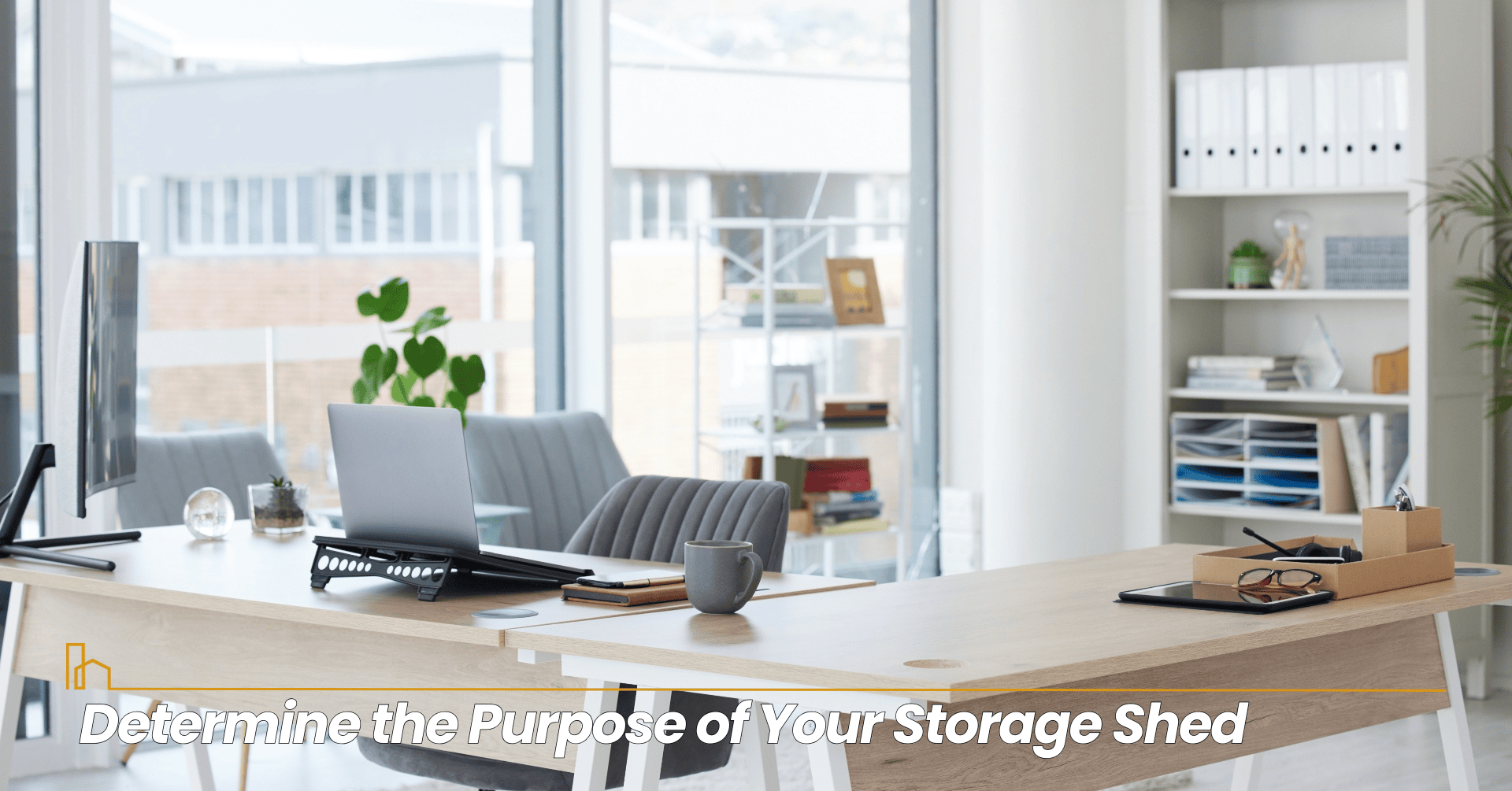 Determine the Purpose of Your Storage Shed