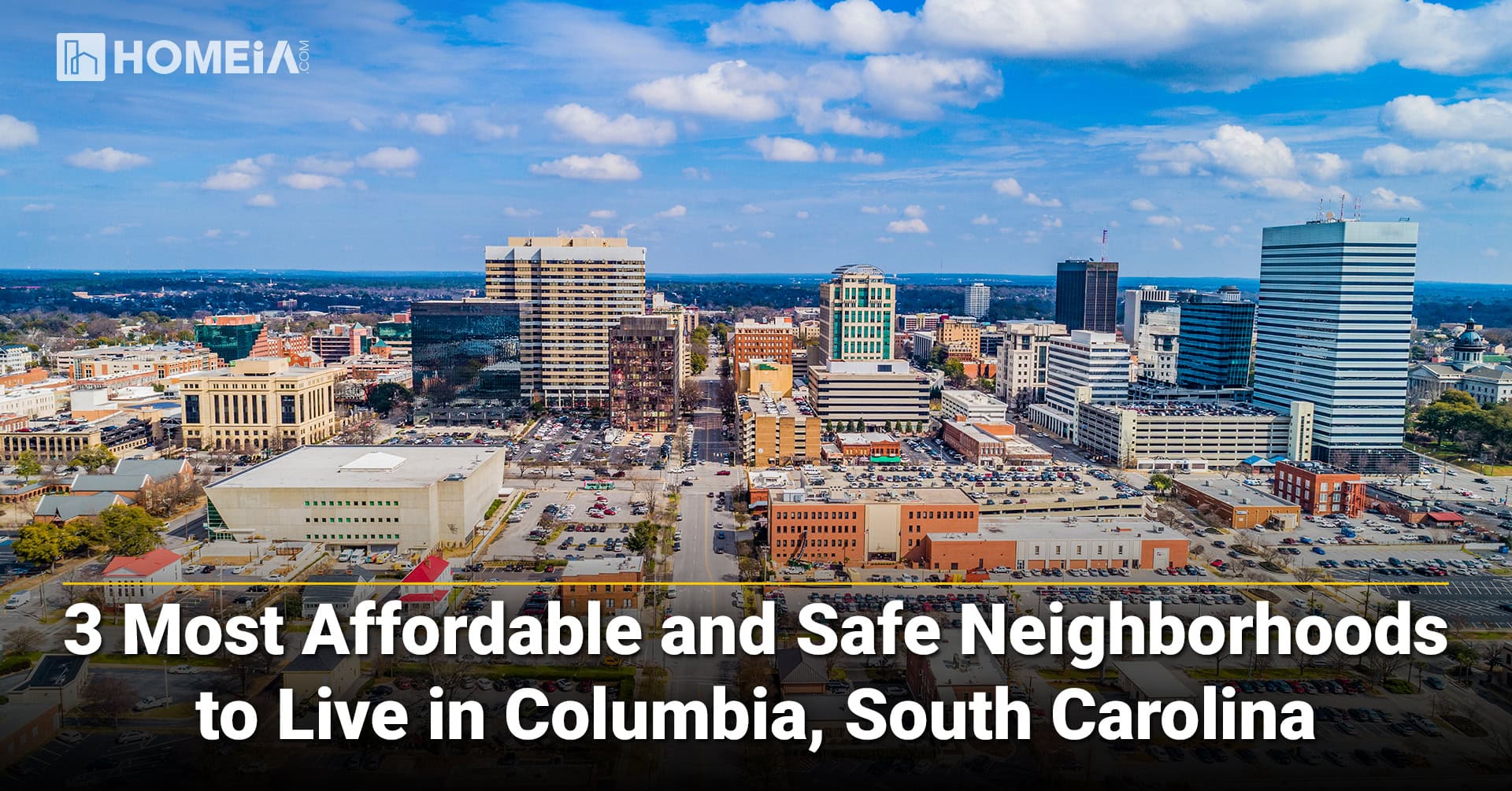 3 Most Affordable and Safe Neighborhoods to Live in Columbia South Carolina
