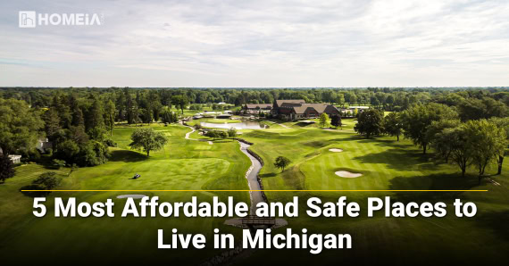 5 Most Affordable and Safe Places to Live in Michigan