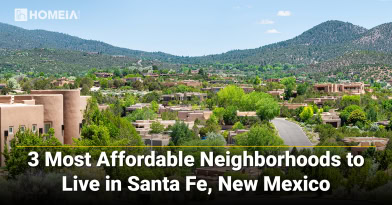 3 Most Affordable Neighborhoods to Live in Santa Fe, New Mexico